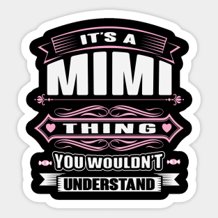 It's A Mimi Thing, You Wouldn't Understand Sticker